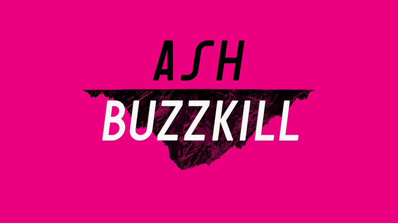 Listen to Ash’s new single “Buzzkill”