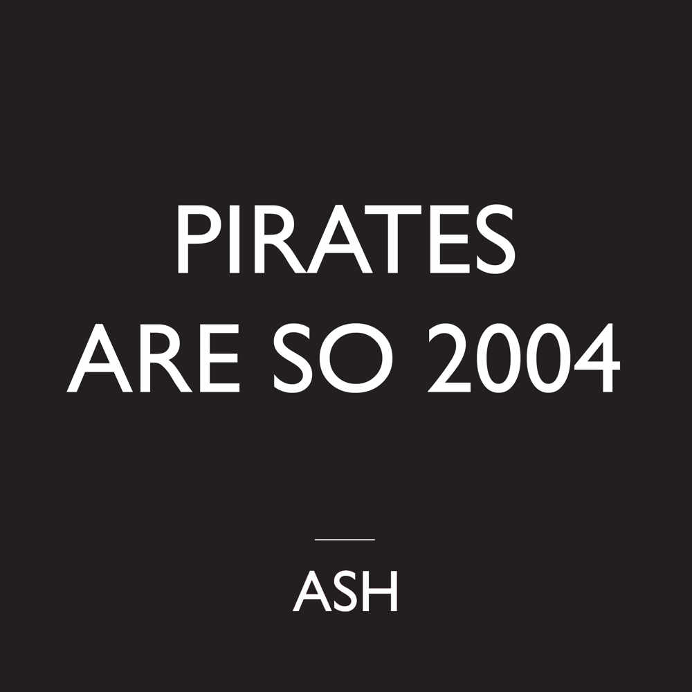 “Pirates Are So 2004” artwork